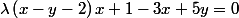 \lambda \left(x - y - 2 \right)x + 1- 3x + 5y =0